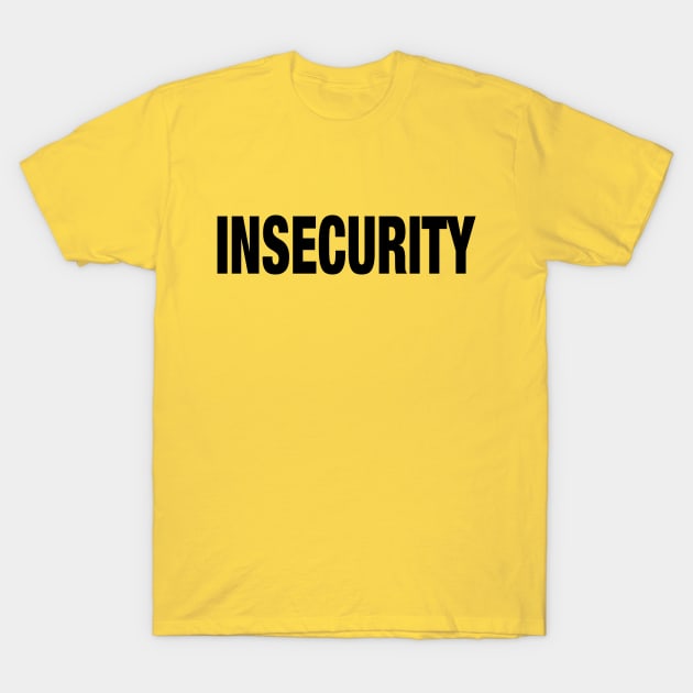 INSECURITY - Yellow Security T-Shirt Parody T-Shirt by Shirt for Brains